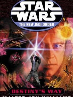 Walter Jon Williams: Star Wars: The New Jedi Order - Destiny s Way [2002] hardback Supply