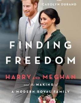 Finding Freedom: Harry and Meghan and the Making of a Modern Royal Family Fashion