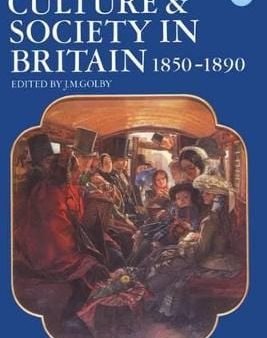 J. M. Golby: Culture and Society in Britain 1850-1890 [1986] paperback Supply