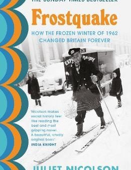 Frostquake: How the frozen winter of 1962 changed Britain forever Online