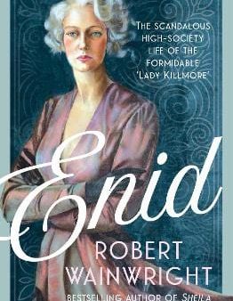 Enid: The Scandalous High-society Life of the Formidable  Lady Killmore  For Discount