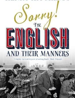 Henry Hitchings: Sorry! The English and Their Manners [2013] paperback Fashion