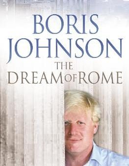 Boris Johnson: The Dream of Rome [2007] paperback Online