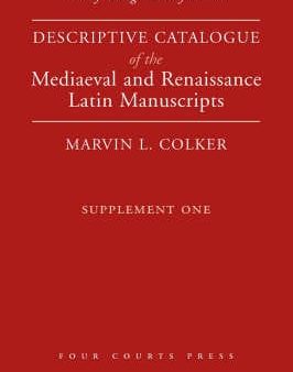 Trinity College Dublin: Descriptive Catalogue of the Mediaeval and Renaissance Latin Manuscripts: Supplement one Cheap