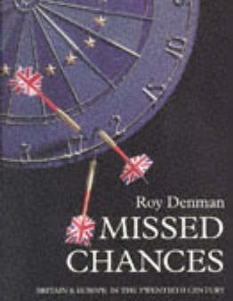 Missed Chances: Britain and Europe in the Twentieth Century Online Sale