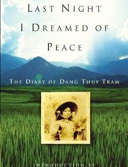 Last Night I Dreamed of Peace: The Diary of Dang Thuy Tram Online now